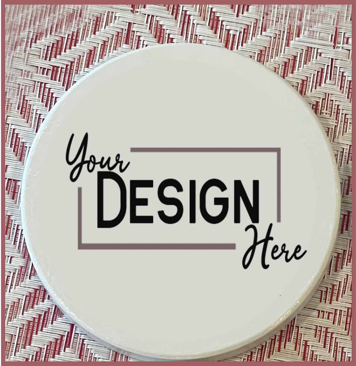 Your Custom Design- Coasters