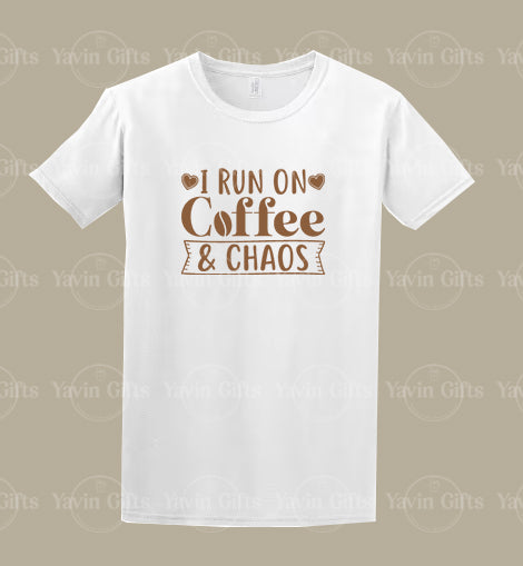 I Run on Coffee & Chaos