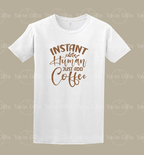 Instant Human Just Add Coffee