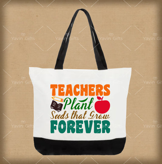 Teachers Plant seeds that grow Forever